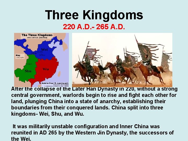 Three Kingdoms 220 A. D. - 265 A. D. After the collapse of the