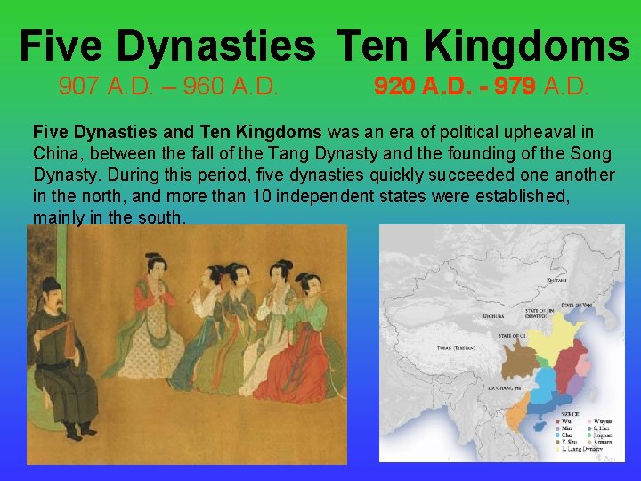 Five Dynasties Ten Kingdoms 907 A. D. – 960 A. D. 920 A. D. Five Dynasties Ten Kingdoms 907 A. D. – 960 A. D. 920 A. D.