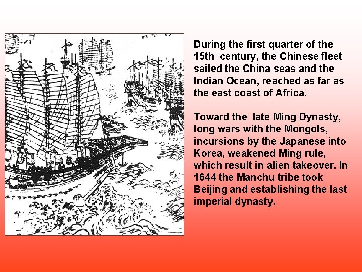 During the first quarter of the 15 th century, the Chinese fleet sailed the