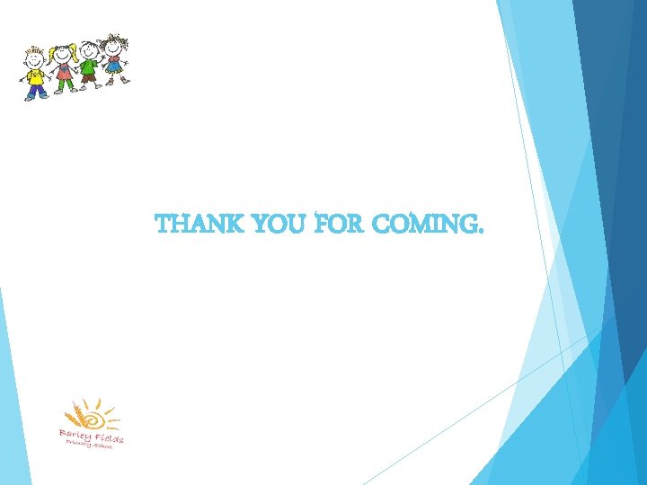 THANK YOU FOR COMING. 