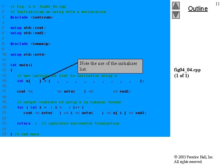 1 2 3 // Fig. 4. 4: fig 04_04. cpp // Initializing an array