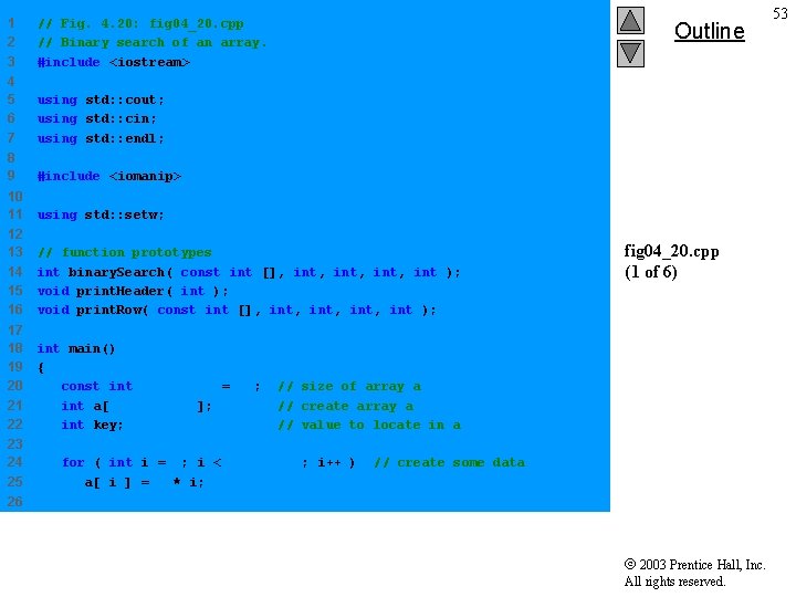 1 2 3 // Fig. 4. 20: fig 04_20. cpp // Binary search of