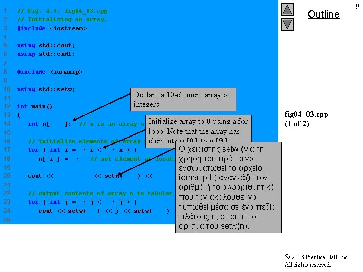 1 2 3 // Fig. 4. 3: fig 04_03. cpp // Initializing an array.