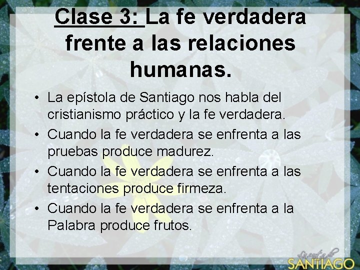 Clase 3: La fe verdadera frente a las relaciones humanas. • La epístola de