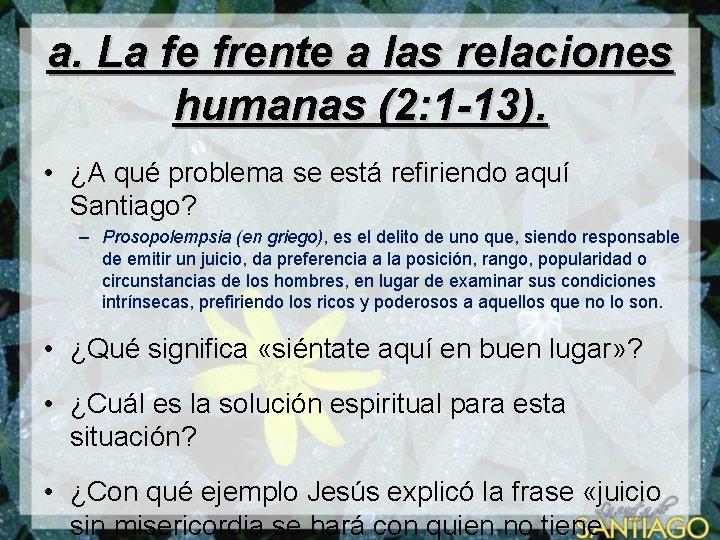 a. La fe frente a las relaciones humanas (2: 1 -13). • ¿A qué