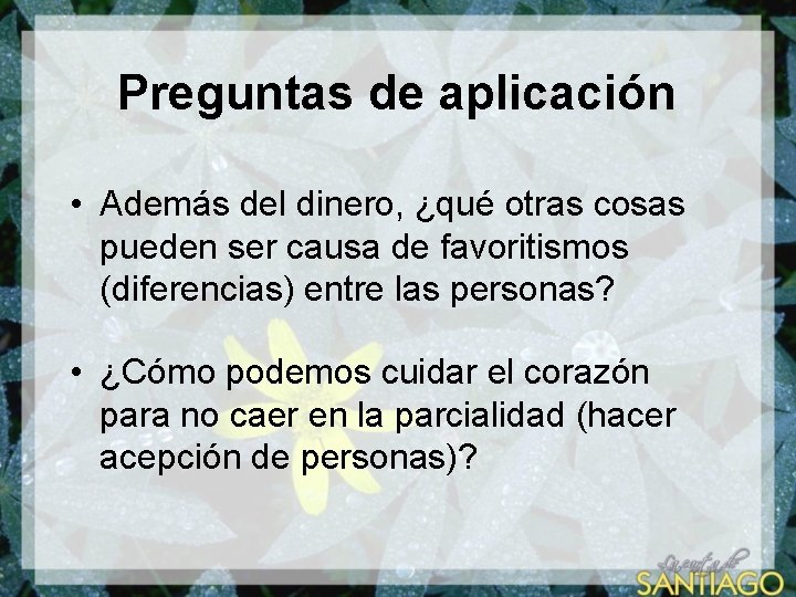 Preguntas de aplicación • Además del dinero, ¿qué otras cosas pueden ser causa de