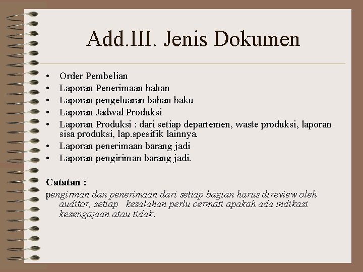 Add. III. Jenis Dokumen • • • Order Pembelian Laporan Penerimaan bahan Laporan pengeluaran Add. III. Jenis Dokumen • • • Order Pembelian Laporan Penerimaan bahan Laporan pengeluaran