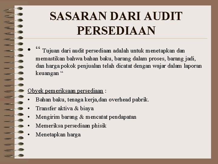 SASARAN DARI AUDIT PERSEDIAAN • “ Tujuan dari audit persediaan adalah untuk menetapkan dan SASARAN DARI AUDIT PERSEDIAAN • “ Tujuan dari audit persediaan adalah untuk menetapkan dan