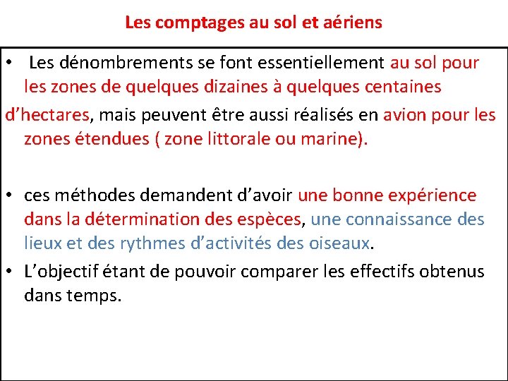 Les comptages au sol et aériens • Les dénombrements se font essentiellement au sol