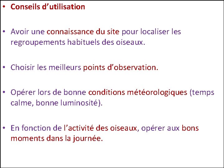  • Conseils d’utilisation • Avoir une connaissance du site pour localiser les regroupements