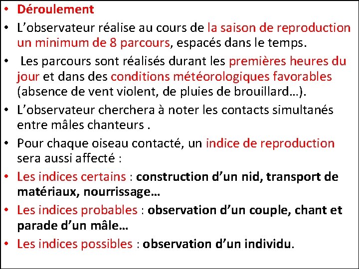  • Déroulement • L’observateur réalise au cours de la saison de reproduction un