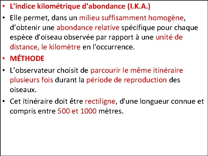  • L'indice kilométrique d'abondance (I. K. A. ) • Elle permet, dans un