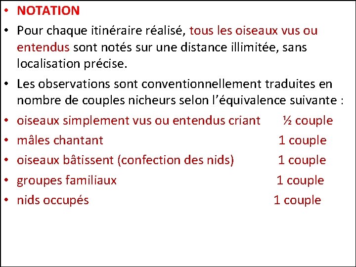  • NOTATION • Pour chaque itinéraire réalisé, tous les oiseaux vus ou entendus