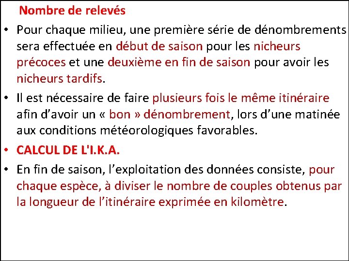  • • Nombre de relevés Pour chaque milieu, une première série de dénombrements