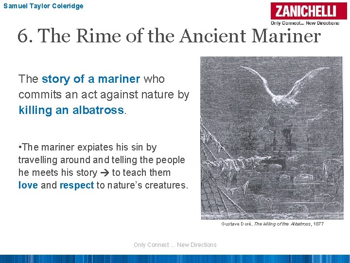 Samuel Taylor Coleridge 6. The Rime of the Ancient Mariner The story of a