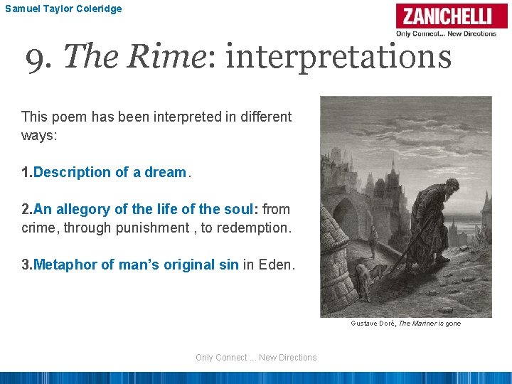 Samuel Taylor Coleridge 9. The Rime: interpretations This poem has been interpreted in different