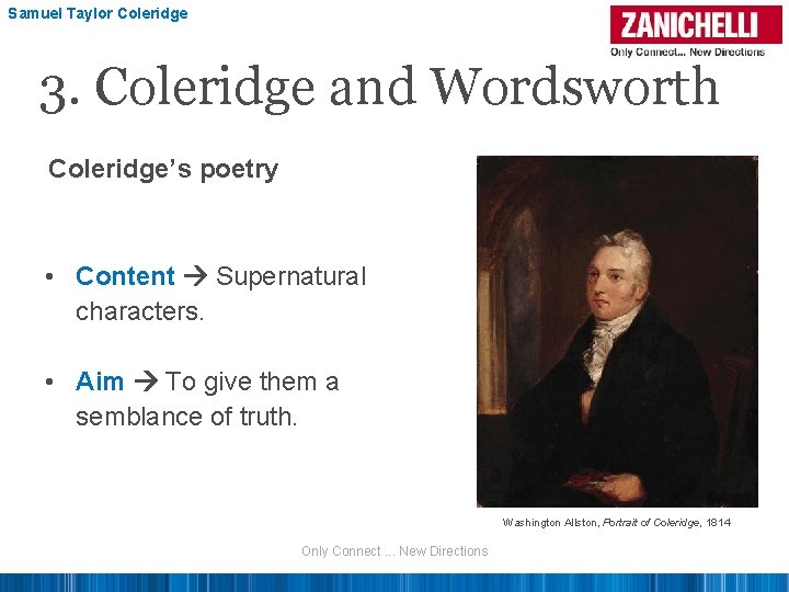 Samuel Taylor Coleridge 3. Coleridge and Wordsworth Coleridge’s poetry • Content Supernatural characters. •