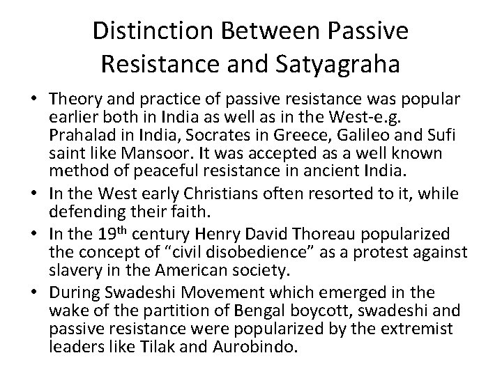 Distinction Between Passive Resistance and Satyagraha • Theory and practice of passive resistance was