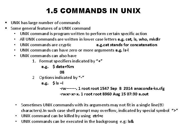 1. 5 COMMANDS IN UNIX § UNIX has large number of commands § Some