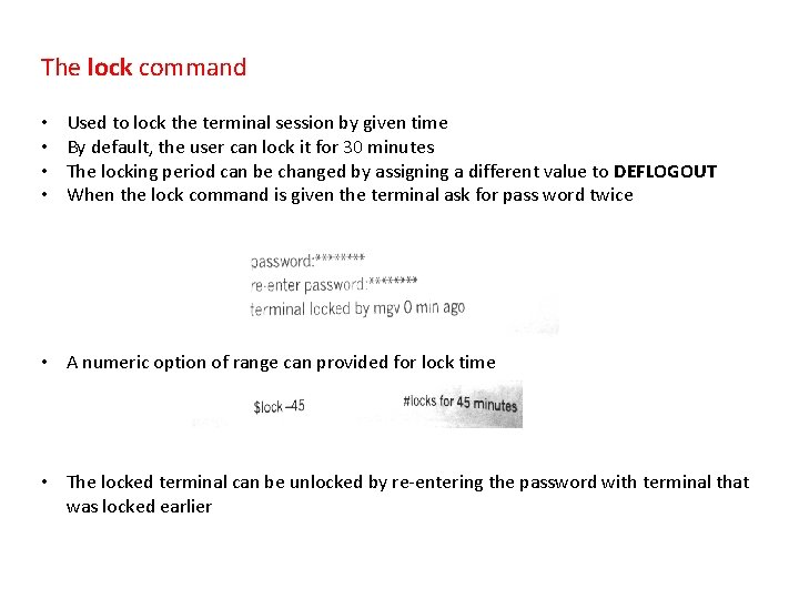 The lock command • • Used to lock the terminal session by given time