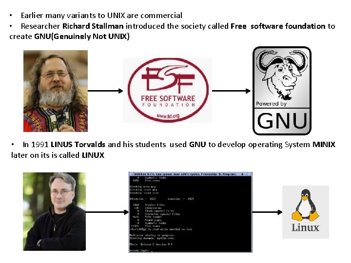  • Earlier many variants to UNIX are commercial • Researcher Richard Stallman introduced