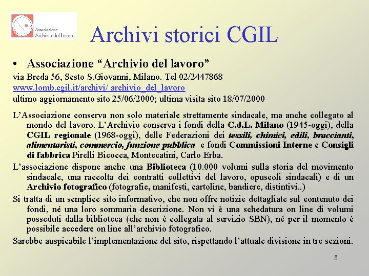 Archivi storici CGIL • Associazione “Archivio del lavoro” via Breda 56, Sesto S. Giovanni,