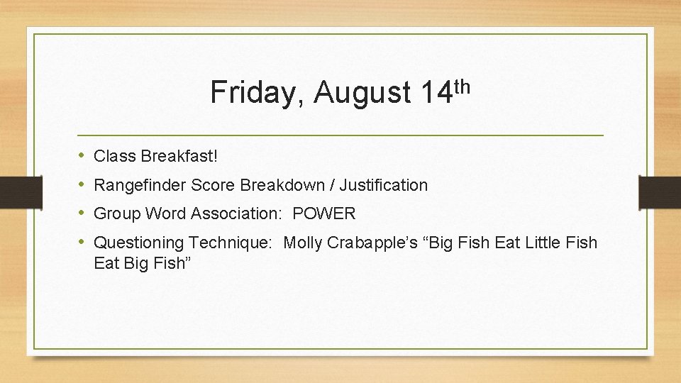 Friday, August • • th 14 Class Breakfast! Rangefinder Score Breakdown / Justification Group