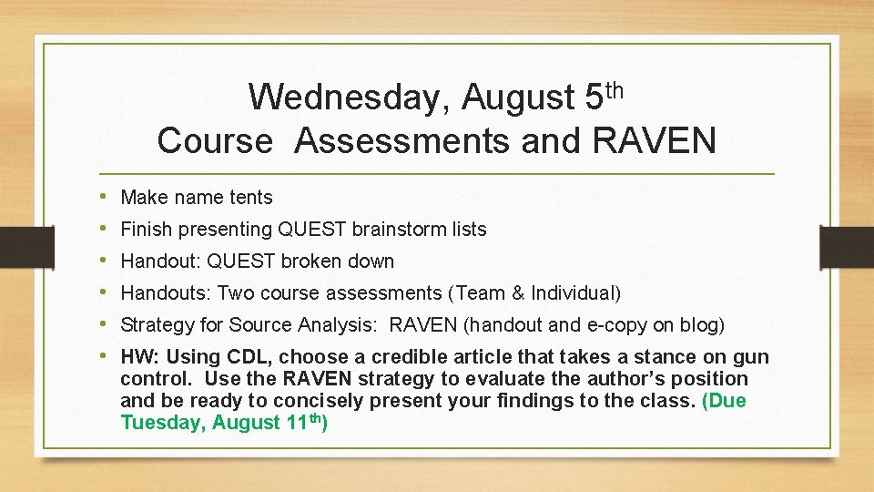 Wednesday, August 5 th Course Assessments and RAVEN • • • Make name tents