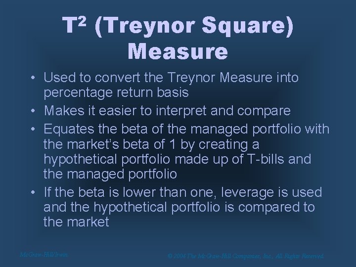 T 2 (Treynor Square) Measure • Used to convert the Treynor Measure into percentage