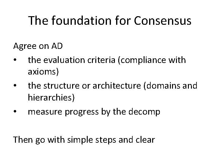 The foundation for Consensus Agree on AD • the evaluation criteria (compliance with axioms)