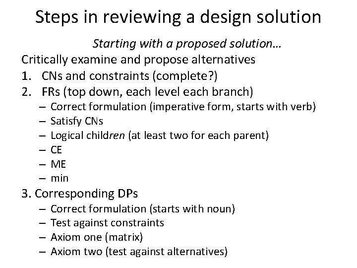 Steps in reviewing a design solution Starting with a proposed solution… Critically examine and