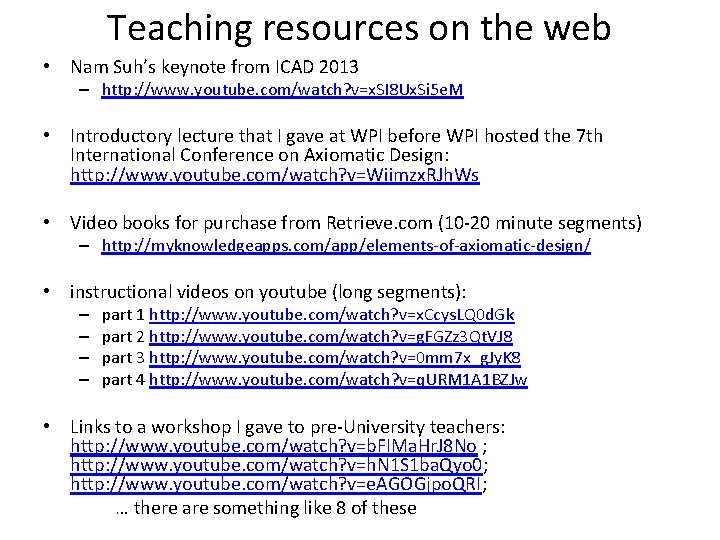 Teaching resources on the web • Nam Suh’s keynote from ICAD 2013 – http: