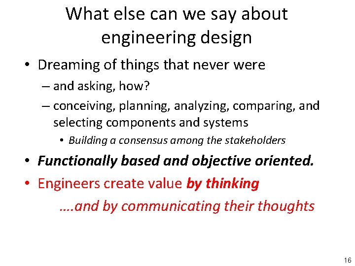 What else can we say about engineering design • Dreaming of things that never