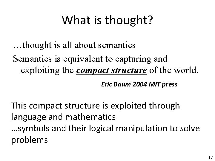 What is thought? …thought is all about semantics Semantics is equivalent to capturing and