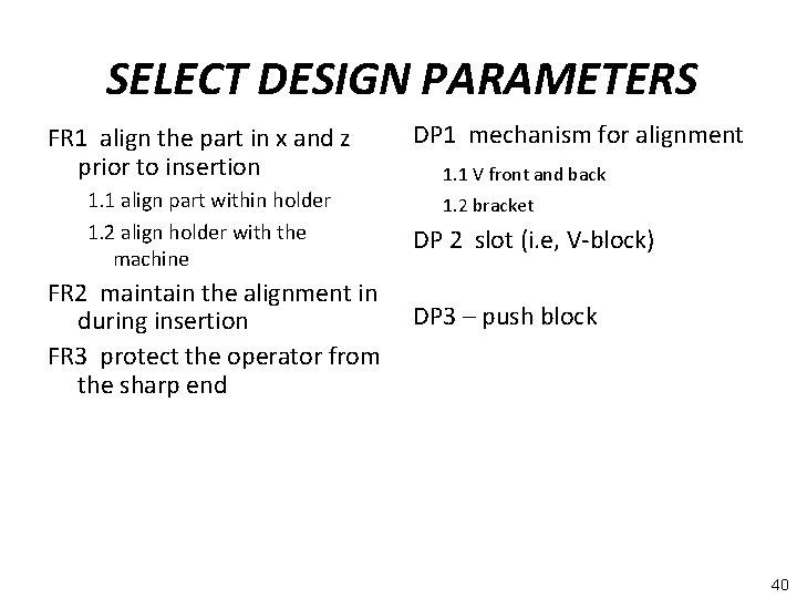 SELECT DESIGN PARAMETERS FR 1 align the part in x and z prior to