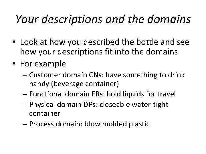 Your descriptions and the domains • Look at how you described the bottle and