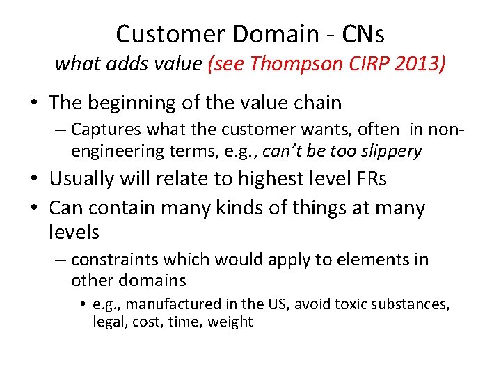Customer Domain - CNs what adds value (see Thompson CIRP 2013) • The beginning