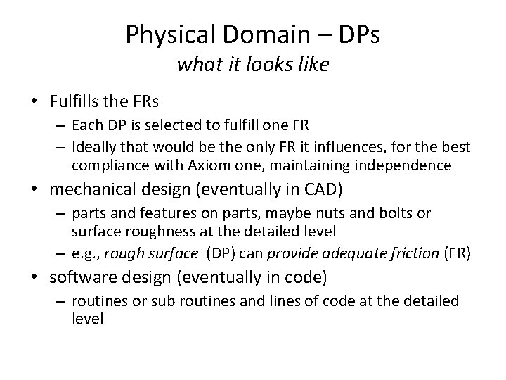 Physical Domain – DPs what it looks like • Fulfills the FRs – Each