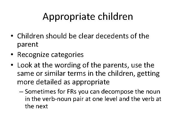 Appropriate children • Children should be clear decedents of the parent • Recognize categories