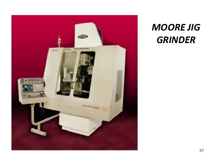 MOORE JIG GRINDER 97 