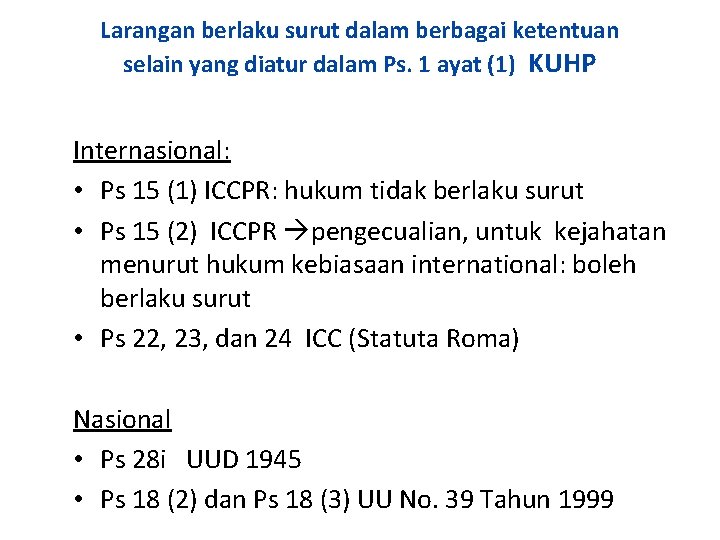 Larangan berlaku surut dalam berbagai ketentuan selain yang diatur dalam Ps. 1 ayat (1)