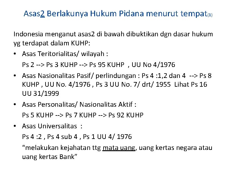 Asas 2 Berlakunya Hukum Pidana menurut tempat(1) Indonesia menganut asas 2 di bawah dibuktikan