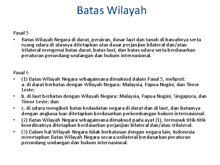 Batas Wilayah Pasal 5 • Batas Wilayah Negara di darat, perairan, dasar laut dan