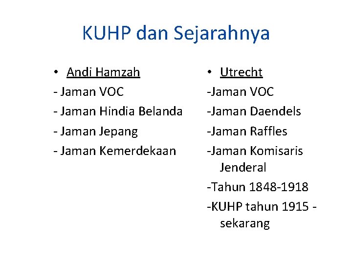 KUHP dan Sejarahnya • Andi Hamzah - Jaman VOC - Jaman Hindia Belanda -