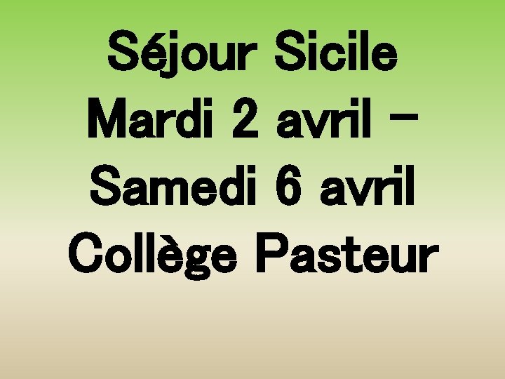 Séjour Sicile Mardi 2 avril Samedi 6 avril Collège Pasteur 