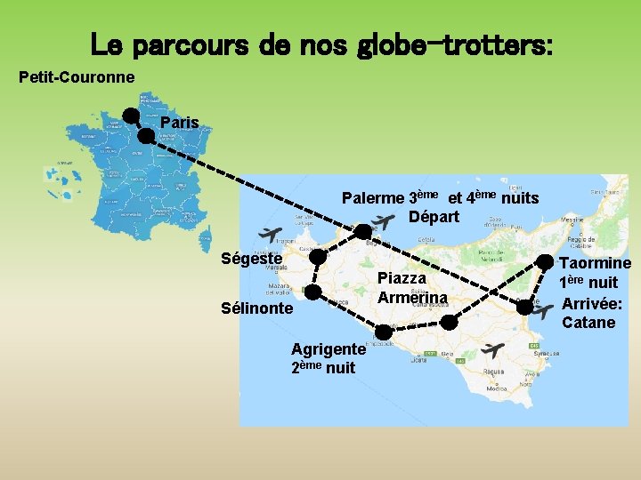 Le parcours de nos globe-trotters: Petit-Couronne Paris Palerme 3ème et 4ème nuits Départ Ségeste
