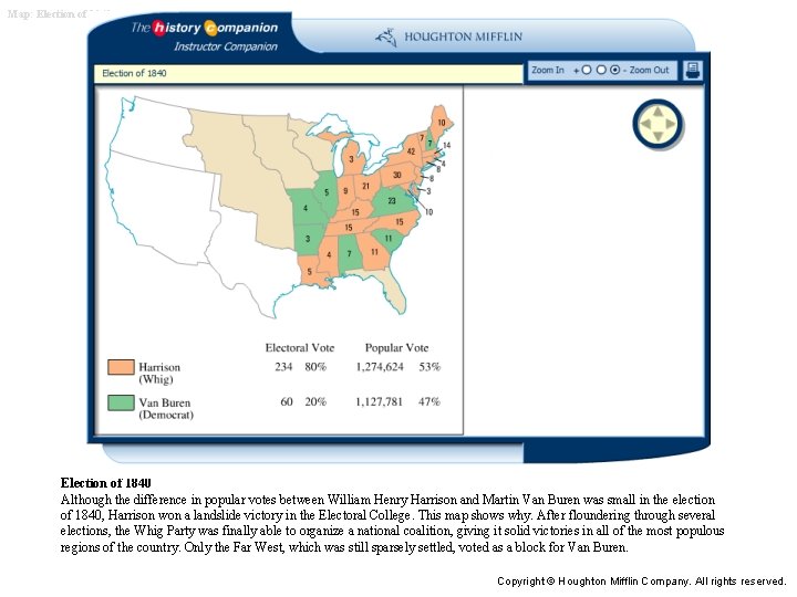 Map: Election of 1840 Although the difference in popular votes between William Henry Harrison Map: Election of 1840 Although the difference in popular votes between William Henry Harrison