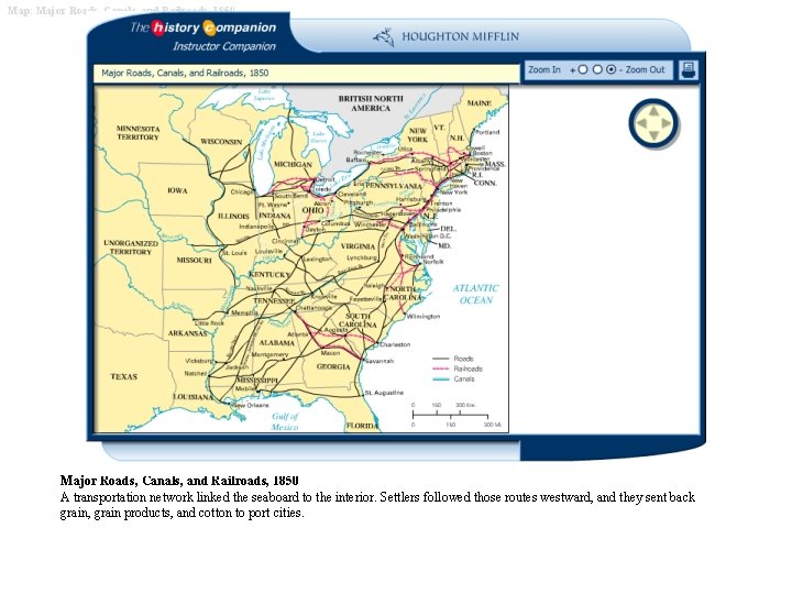 Map: Major Roads, Canals, and Railroads, 1850 A transportation network linked the seaboard to