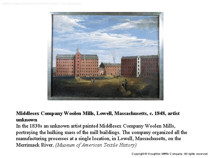 Middlesex Company Woolen Mills, Lowell, Massachusetts, c. 1848, artist unknown In the 1830 s