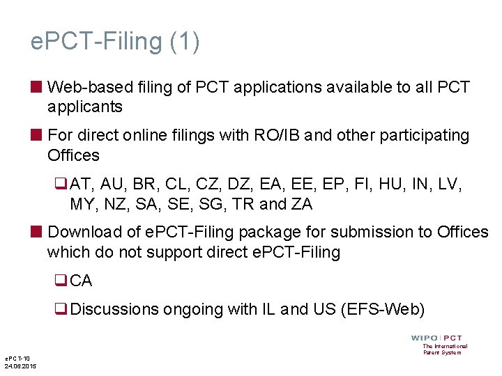 e. PCT-Filing (1) ■ Web-based filing of PCT applications available to all PCT applicants